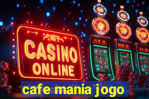 cafe mania jogo